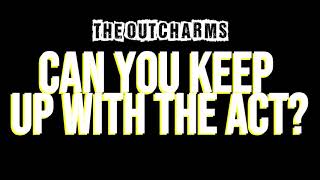 The Outcharms - Can You Keep Up With The Act? (Official Audio)