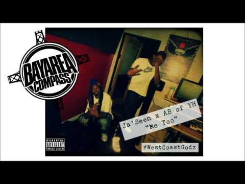 Ja'Seen Seven ft. AB of YH - Me Too [BayAreaCompass]