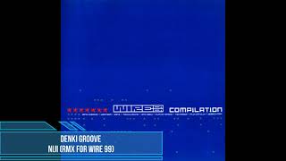 Denki Groove - Niji (RMX For Wire 99)