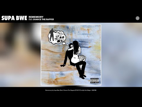 Supa Bwe Rememory Feat Chance The Rapper