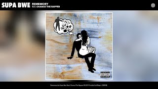 Supa Bwe - Rememory (Audio) (feat. Chance The Rapper)