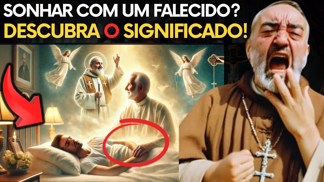 Sonhar com um Falecido? Padre Pio Revela o Que Isso Quer Dizer