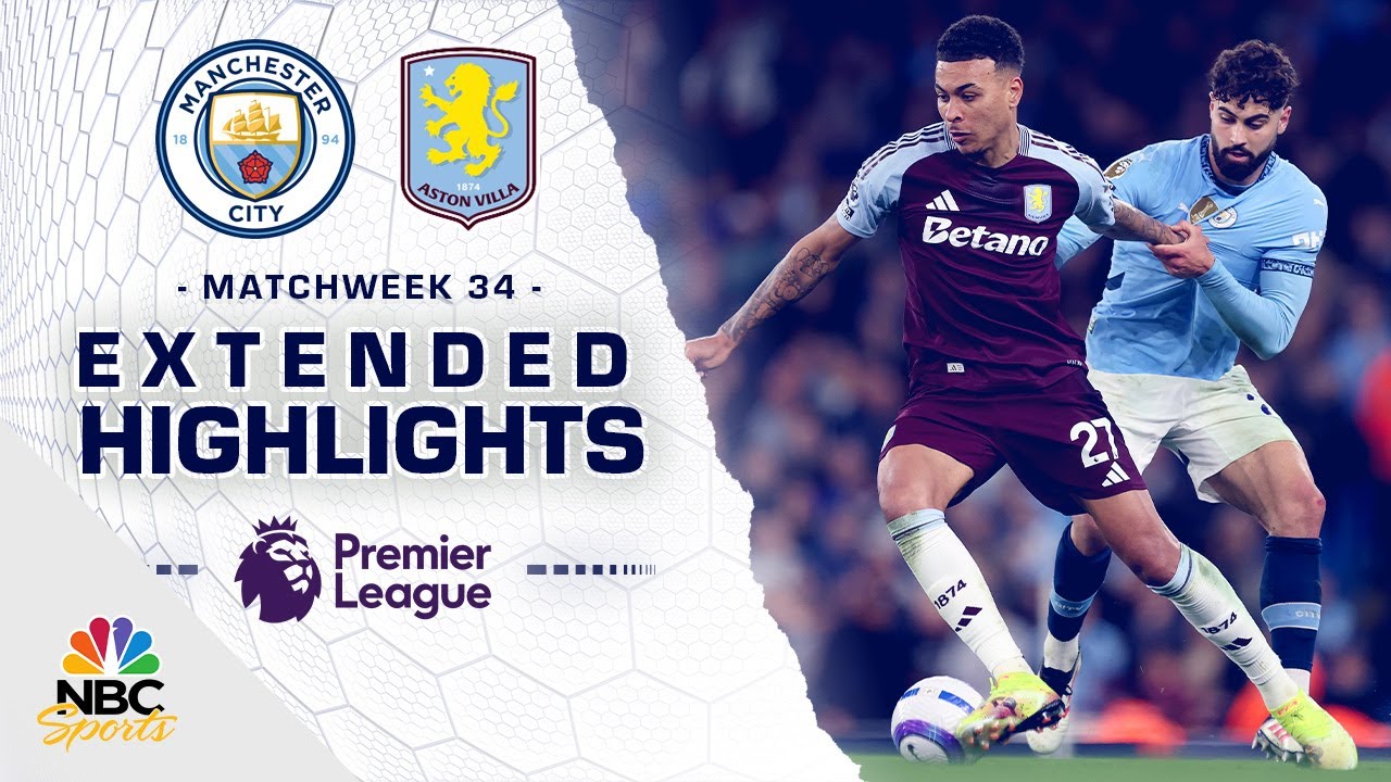 Manchester City v. Aston Villa | PREMIER LEAGUE HIGHLIGHTS | 4/22/2025 | NBC Sports