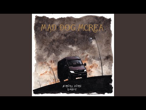 Almost Home - Mad Dog Mcrea