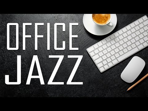 OFFICE JAZZ - Relaxing Concentrate JAZZ Piano For Work From The Office or Home