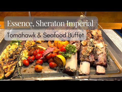 ESSENCE @ SHERATON IMPERIAL KL | Tomahawk & Seafood Buffet Review 2023