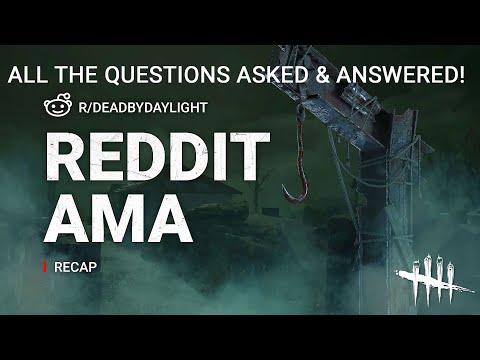 Dead By Daylight| Every Question answered by the devs on the Ask Me Anything on Reddit!