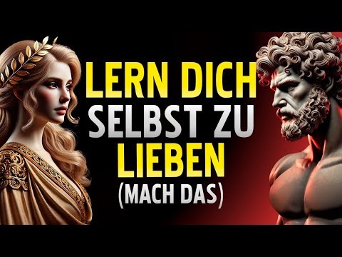 STÄRKE DEIN SELBSTLIEBE MIT DIESEN 10 STOISCHEN TIPPS