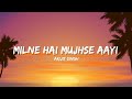 Milne Hai Mujhse Aayi Arijit Singh Lyrics Lyrical Bam Hindi