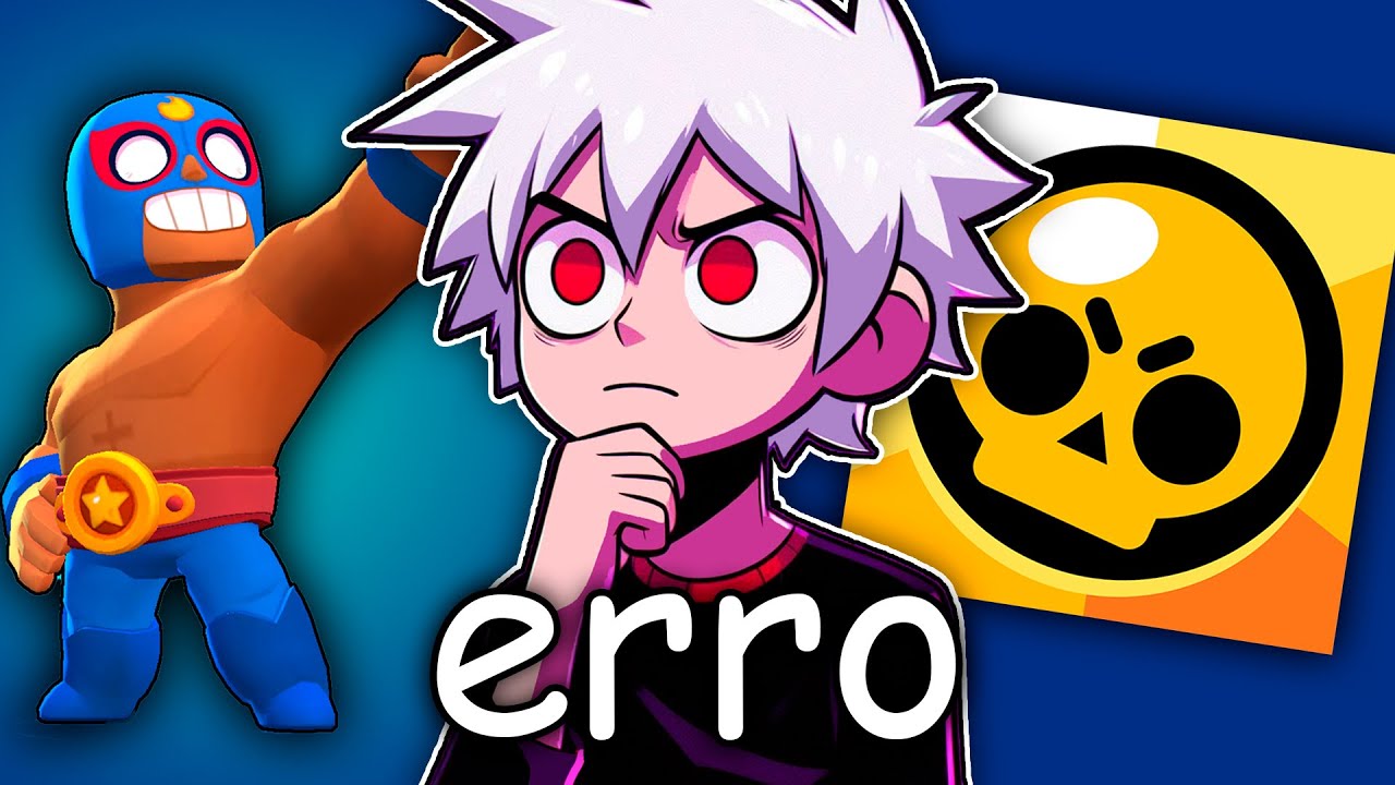 BRAWL STARS É UM ERRO
