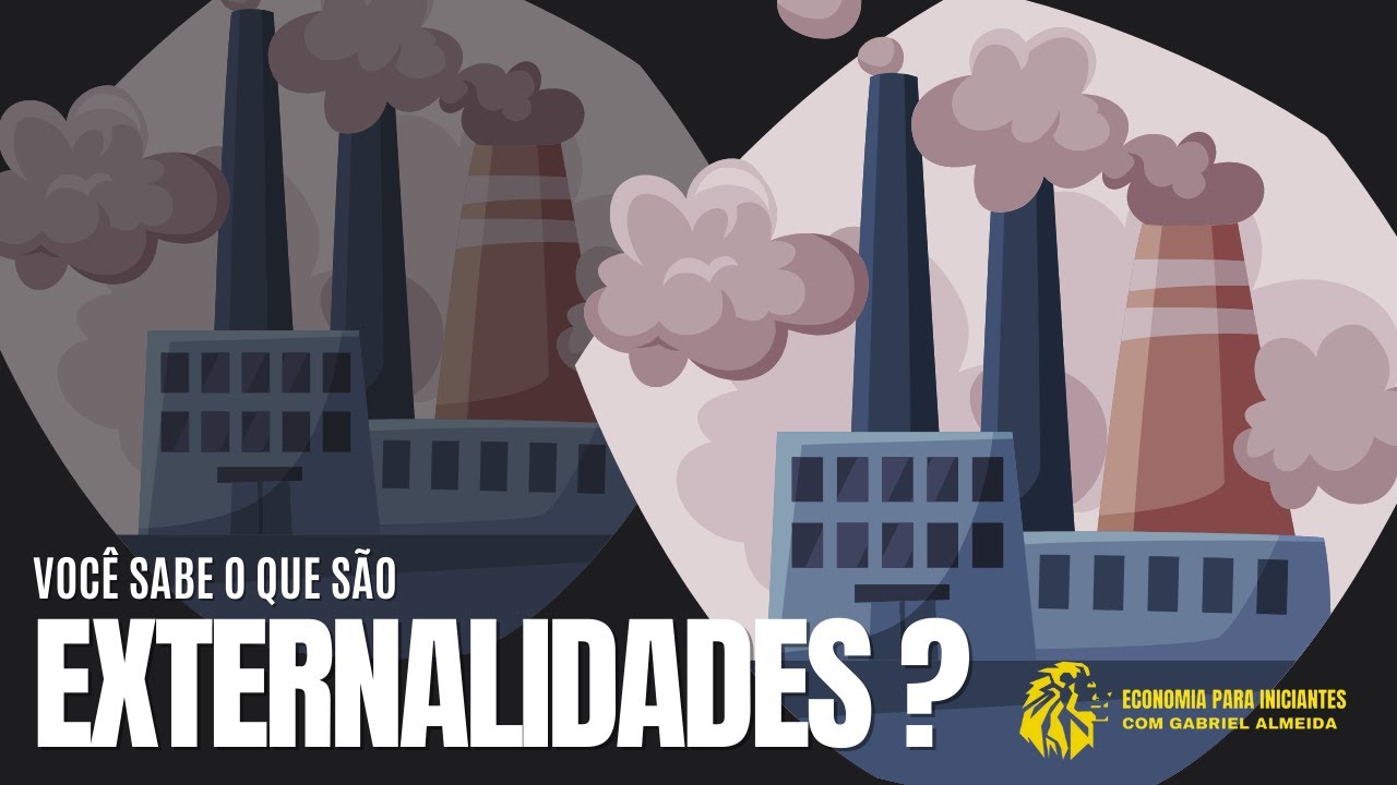 EXTERNALIDADE positiva e negativa | O que são? | Exemplos | Economia