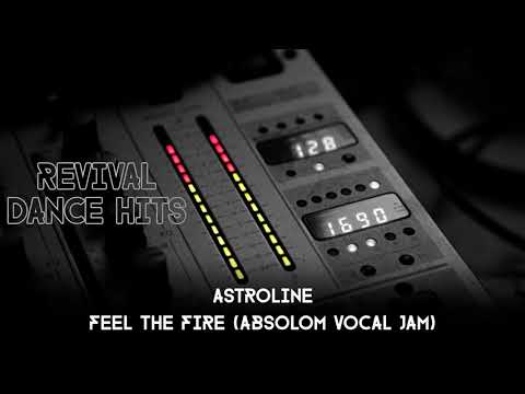 Astroline - Feel The Fire (Absolom Vocal Jam) [HQ]