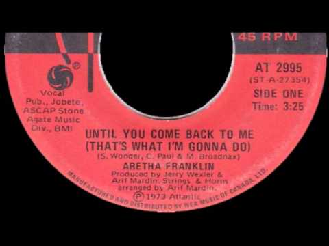 Aretha Franklin - Until You Come Back to Me (That's What I'm Gonna Do)