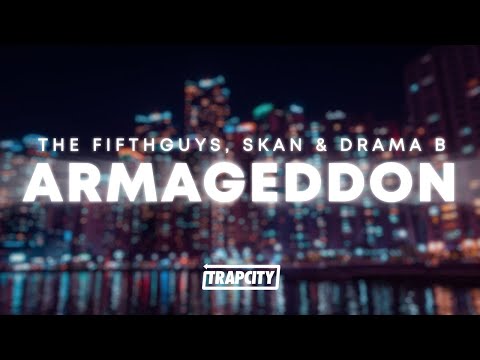 The FifthGuys, Skan & Drama B - Armageddon