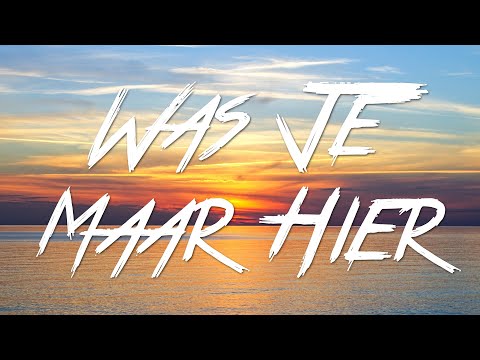 Was Je Maar Hier - BLØF (Lyrics) [HD]