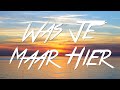 Blof - Was je maar hier Blof - Was je maar hier