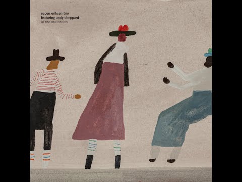 New live album out! Espen Eriksen Trio featuring Andy Sheppard: In The Mountains