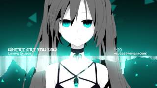 [Nightcore] Where Are You Now ?