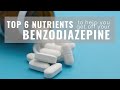 The Top 6 Nutrients you Need to Help you Get Off Benzodiazepines - Dr. Nicole Cain, ND, MA The Top 6 Nutrients you Need to Help you Get Off Benzodiazepines