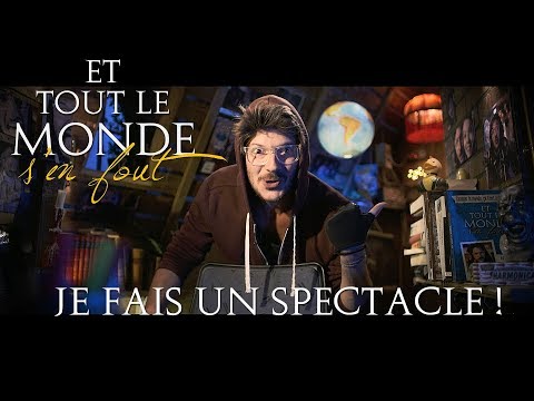 Et tout le monde s'en fout : le spectacle 