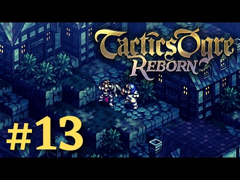 LET OUR STEEL SING!! | Tactics Ogre Reborn #13