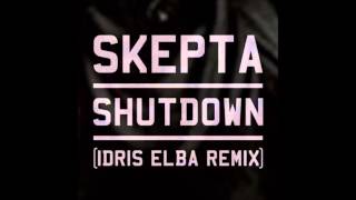 Skepta - Shutdown (Idris Elba Remix)