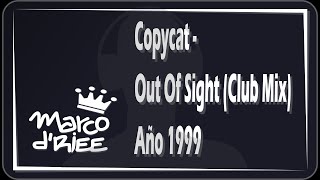 Copycat - Out Of Sight (Club Mix) - 1999