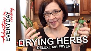 Drying Herbs in the Deluxe Air Fryer - Adventures in Everyday Cooking