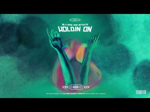 be//here & BETASTIC - Holdin' On