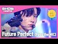 [COMEBACK] ENHYPEN - Future Perfect(Pass the MIC) (엔하이픈 - 퓨처 퍼펙트(패스 더 마이크)) l Show Champio