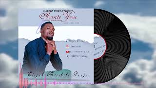 Download lagu Elijah Mtishibi Panja -Asante Yesu  Music Audio.Mp3.0788037871 mp3