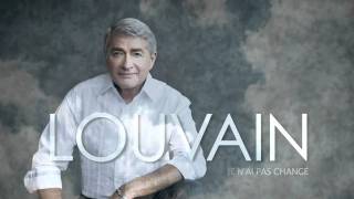 Michel Louvain - Je n'ai pas changé