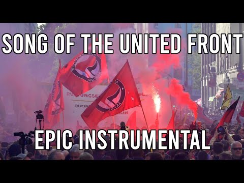 Song of the United Front (Das Einheitsfrontlied) - EPIC Leftist Song