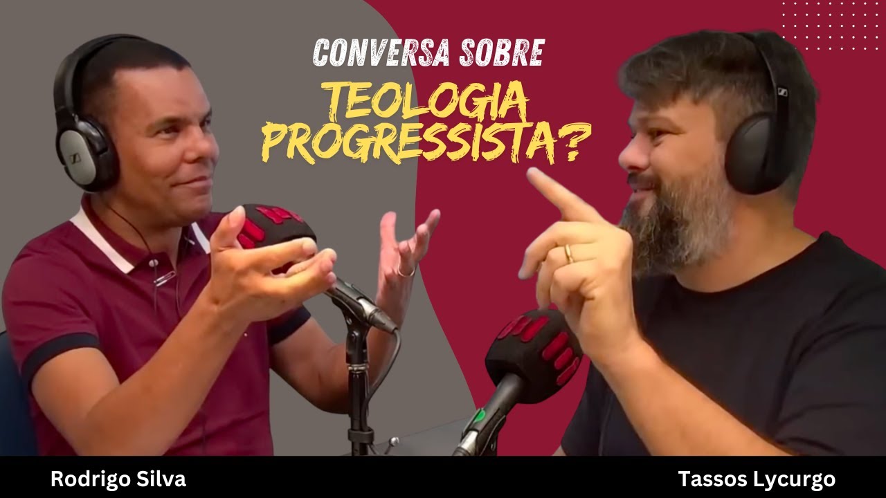 TEOLOGIA PROGRESSISTA? | TASSOS LYCURGO & RODRIGO SILVA