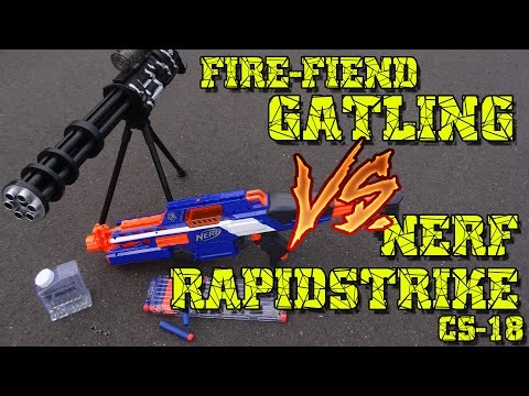 FIRE-FIEND GATLING Vs. NERF RAPIDSTRIKE CS-18"