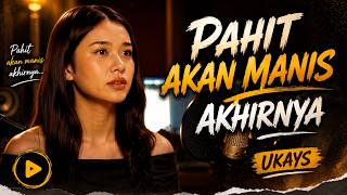 Download lagu Pahit Akan Manis Akhirnya - Ukays (UKS) | Cover Wanita Penuh Berasaan (Nyesek Banget) mp3