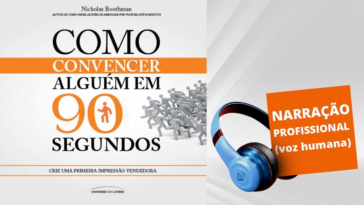 Audiolivro | Como Convencer Alguém em 90 Segundos