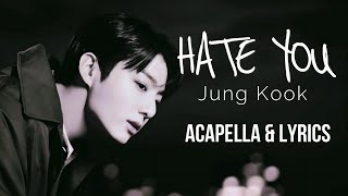 Download lagu Jung Kook 정국 'Hate You' Lyrics & Vocal only - MR removed - Acapella mp3