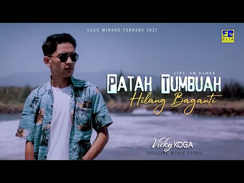 Patah Tumbuah Hilang Baganti - Vicky Koga