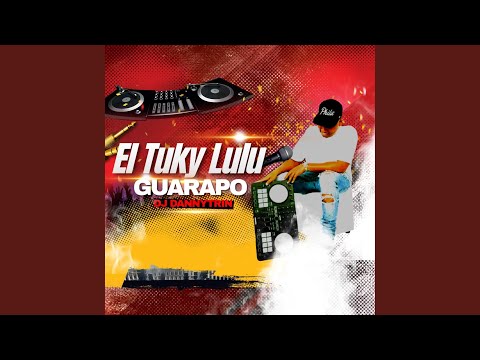 El Tuky Lulu (Guarapo)