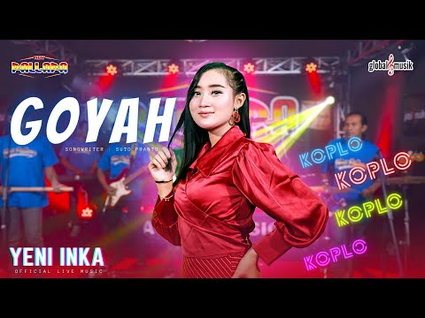 Yeni Inka ft New Pallapa - Goyah (Official Live Music)