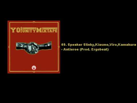 YO!Unity Mixtape: 09. Speaker Slinky,Kiasmo,Viro & Kamakura - Antieroe (Prod.  Ergobeat)
