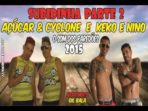 Açúcar & Cyclone e Keko e Nino-Subidinha Parte 2