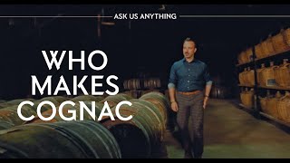 Hennessy Ask Us Anything - Who Makes Hennessy Cognac?