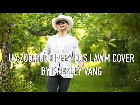 Ua Zoo Poob Peev Los Lawm Cover by Presley Vang