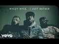Nyzzy Nyce - I Just Rather (Explicit) 