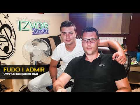 Fudo i Admir - 2018 - Uvehnula pod jelikom trava  (Uživo)