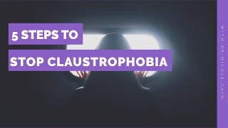 5 Steps to Stop Claustrophobia