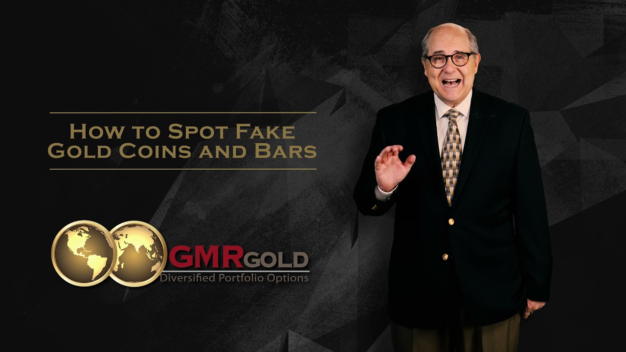 How to Spot Fake Gold Coins and Bars GMR Gold GMR Gold