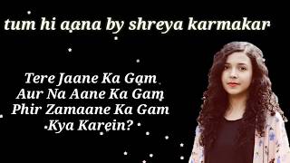Download lagu Tum Hi Aana cover by Shreya Karmakar / lyrics video song mp3